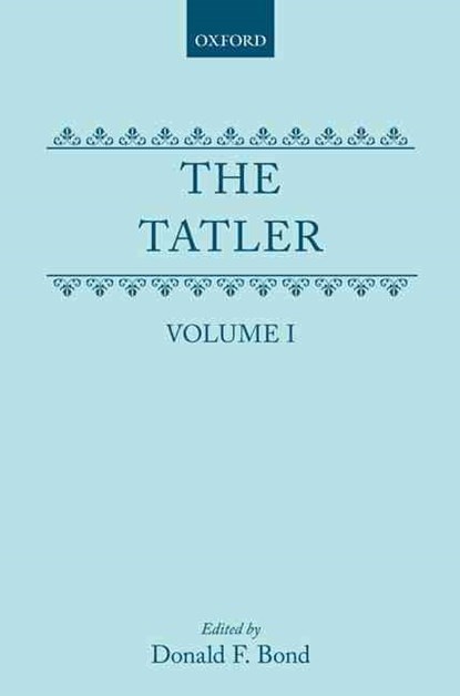 The Tatler: Volume I, Richard Steele - Gebonden - 9780198124849