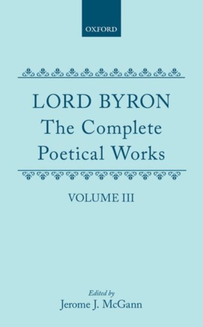 The Complete Poetical Works: Volume 3, GEORGE GORDON,  Lord Byron - Paperback - 9780198127659