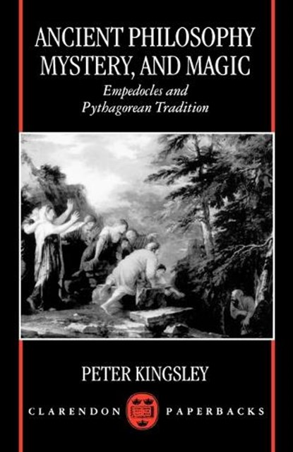 Ancient Philosophy, Mystery, and Magic, Kingsley - Paperback - 9780198150817