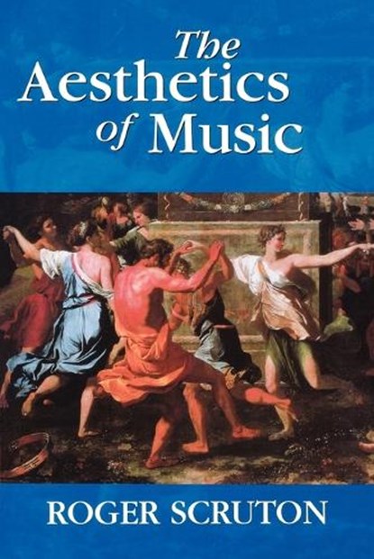 The Aesthetics of Music, Roger Scruton - Paperback - 9780198167273