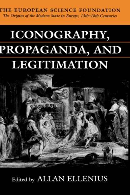 Iconography, Propaganda, and Legitimation, ALLAN (EMERITUS PROFESSOR OF ART HISTORY,  Emeritus Professor of Art History, University of Uppsala) Ellenius - Gebonden - 9780198205500