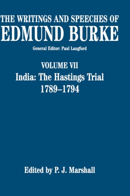 The Writings and Speeches of Edmund Burke: Volume VII: India: The Hastings Trial 1789-1794, Edmund Burke - Gebonden - 9780198208099