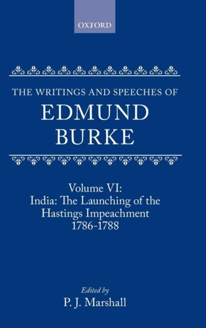 The Writings and Speeches of Edmund Burke: Volume VI: India: The Launching of the Hastings Impeachment 1786-1788, Edmund Burke - Gebonden - 9780198217886