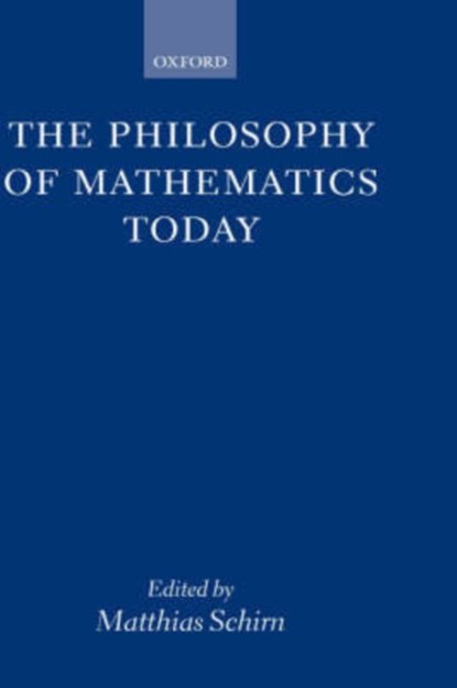 The Philosophy of Mathematics Today, Matthias (University of Munich) Schirn - Gebonden - 9780198236542