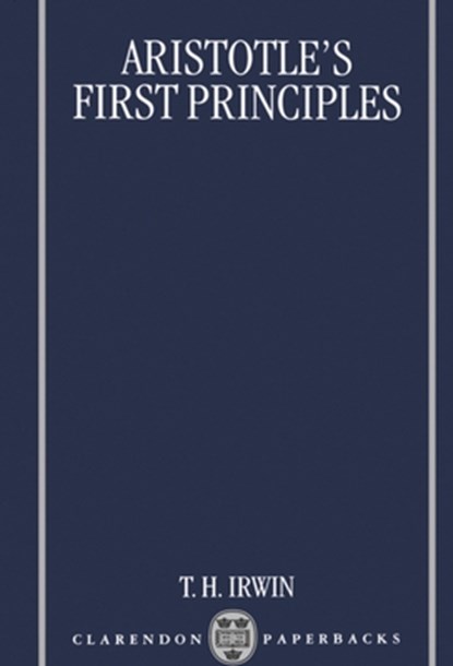 Aristotle's First Principles, Terence (Professor of Philosophy Irwin - Paperback - 9780198242901
