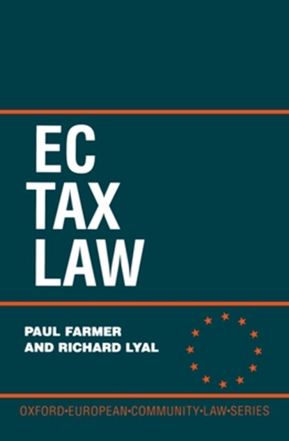 EC Tax Law, Paul (Chambers of Advocate-General Jacobs Farmer ; Richard (Legal Service of the Commission of the European Communities Lyal - Gebonden - 9780198257646