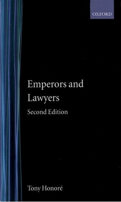 Emperors and Lawyers, TONY (SOMETIME REGIUS PROFESSOR OF CIVIL LAW,  Emeritus Professor, sometime Regius Professor of Civil Law, Emeritus Professor, University of Oxford) Honore - Gebonden - 9780198257691