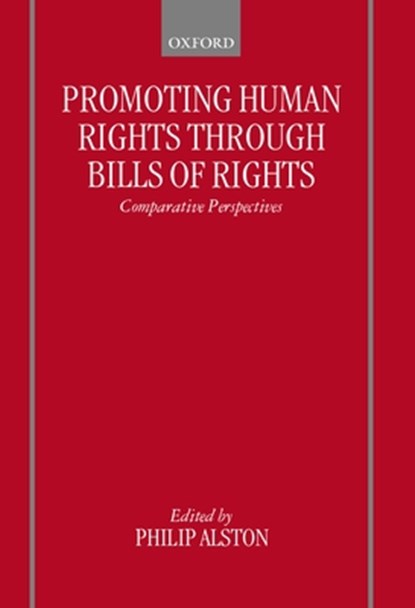 Promoting Human Rights through Bills of Rights, Philip (Professor of International Law Alston - Gebonden - 9780198258223