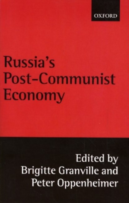 Russia's Post-Communist Economy, BRIGITTE (ROYAL INSTITUTE OF INTERNATIONAL AFFAIRS) GRANVILLE ; PETER (CHRIST CHURCH,  Oxford) Oppenheimer - Paperback - 9780198295259