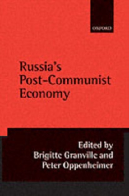 Russia's Post-Communist Economy, BRIGITTE (ROYAL INSTITUTE OF INTERNATIONAL AFFAIRS) GRANVILLE ; PETER (CHRIST CHURCH,  Oxford) Oppenheimer - Gebonden - 9780198295266
