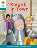 Oxford Reading Tree Biff, Chip and Kipper Stories Decode and Develop: Level 9: A Knight in Town | Hunt, Roderick ; Shipton, Paul | 