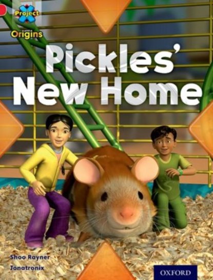 Project X Origins: Red Book Band, Oxford Level 2: Pets: Pickles' New Home, Shoo Rayner - Paperback - 9780198300830