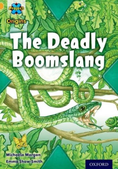 Project X Origins: Gold Book Band, Oxford Level 9: Communication: The Deadly Boomslang, Michaela Morgan - Paperback - 9780198302056