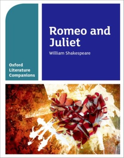 Oxford Literature Companions: Romeo and Juliet, Annie Fox ; Peter Buckroyd - Paperback - 9780198304814