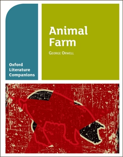 Oxford Literature Companions: Animal Farm, Carmel Waldron ; Peter Buckroyd - Paperback - 9780198304838