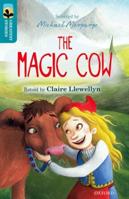 Oxford Reading Tree TreeTops Greatest Stories: Oxford Level 9: The Magic Cow, Claire Llewellyn - Paperback - 9780198305880