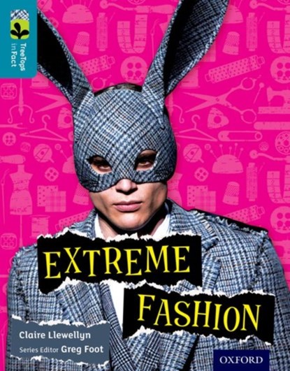 Oxford Reading Tree TreeTops inFact: Level 9: Extreme Fashion, Claire Llewellyn - Paperback - 9780198306375
