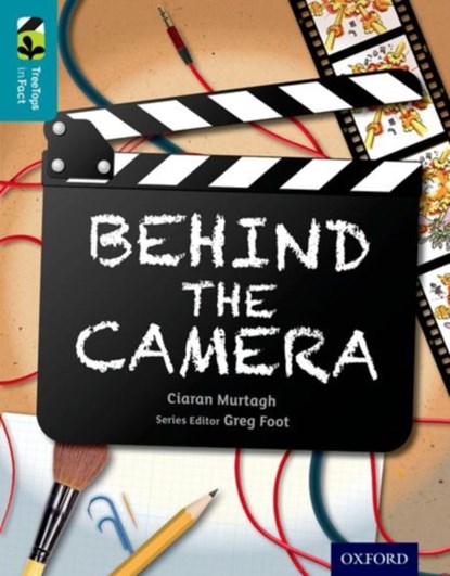 Oxford Reading Tree TreeTops inFact: Level 9: Behind the Camera, Ciaran Murtagh - Paperback - 9780198306436
