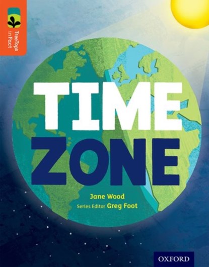 Oxford Reading Tree TreeTops inFact: Level 13: Time Zone, Jane Wood - Paperback - 9780198306573