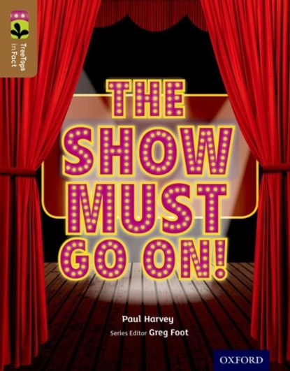 Oxford Reading Tree TreeTops inFact: Level 18: The Show Must Go On!, Paul Harvey - Paperback - 9780198306788