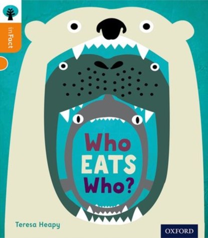 Oxford Reading Tree inFact: Level 6: Who Eats Who?, Teresa Heapy - Paperback - 9780198307990