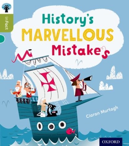 Oxford Reading Tree inFact: Level 7: History's Marvellous Mistakes, Ciaran Murtagh - Paperback - 9780198308065