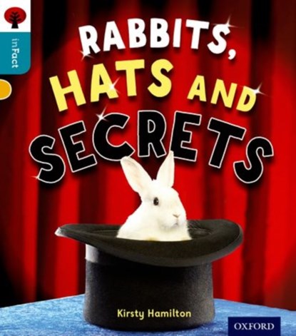 Oxford Reading Tree inFact: Level 9: Rabbits, Hats and Secrets, Kirsty Hamilton - Paperback - 9780198308133