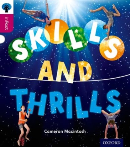 Oxford Reading Tree inFact: Level 10: Skills and Thrills, Cameron Macintosh - Paperback - 9780198308218