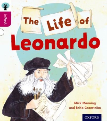 Oxford Reading Tree inFact: Level 10: The Life of Leonardo, Mick Manning ; Brita Granstrom - Paperback - 9780198308249