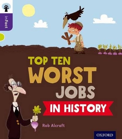Oxford Reading Tree inFact: Level 11: Top Ten Worst Jobs in History, Rob Alcraft - Paperback - 9780198308287