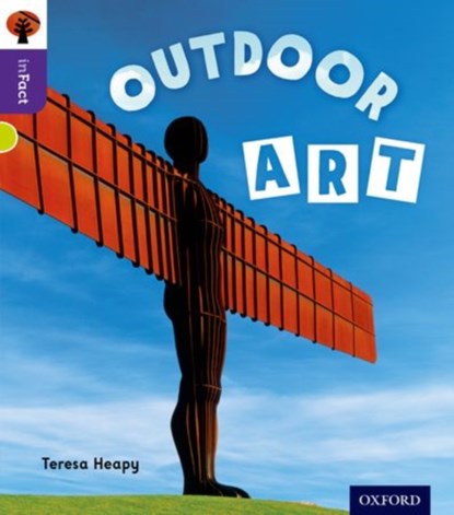 Oxford Reading Tree inFact: Level 11: Outdoor Art, Teresa Heapy - Paperback - 9780198308294