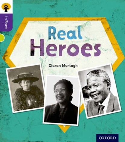 Oxford Reading Tree inFact: Level 11: Real Heroes, Ciaran Murtagh - Paperback - 9780198308300