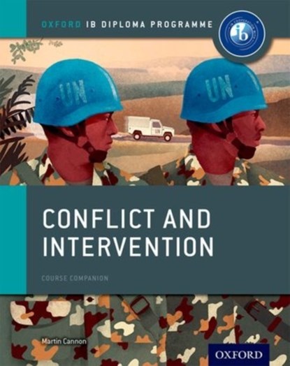 Oxford IB Diploma Programme: Conflict and Intervention Course Companion, Martin Cannon - Paperback - 9780198310174
