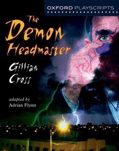 Oxford Playscripts: The Demon Headmaster, Gillian Cross - Paperback - 9780198320647