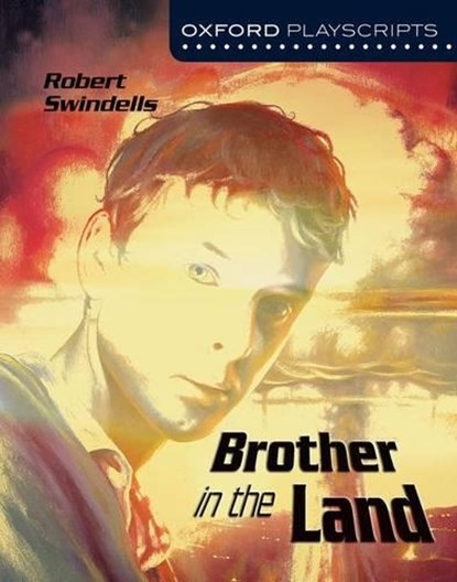 Oxford Playscripts: Brother in the Land, Robert Swindells - Paperback - 9780198320845