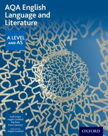 AQA English Language and Literature: A Level and AS, Ruth Doyle ; Angela Goddard ; Raj Rana ; Mario Saraceni - Paperback - 9780198337492