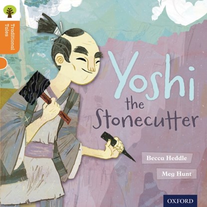 Oxford Reading Tree Traditional Tales: Level 6: Yoshi the Stonecutter, Becca Heddle ; Nikki Gamble ; Pam Dowson - Paperback - 9780198339595