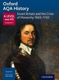 Oxford AQA History for A Level: Stuart Britain and the Crisis of Monarchy 1603-1702 | David Farr | 