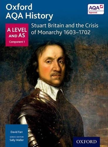 Oxford AQA History for A Level: Stuart Britain and the Crisis of Monarchy 1603-1702, David Farr - Paperback - 9780198354628