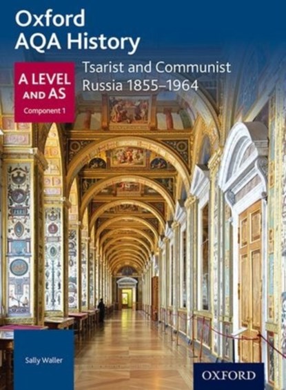 Oxford AQA History for A Level: Tsarist and Communist Russia 1855-1964, Sally Waller - Paperback - 9780198354673