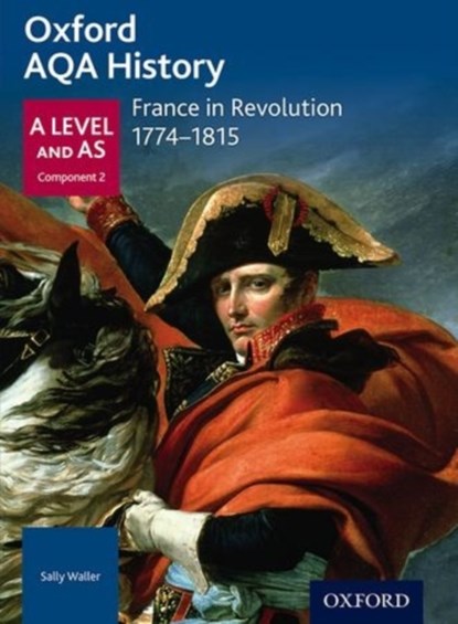 Oxford AQA History for A Level: France in Revolution 1774-1815, niet bekend - Paperback - 9780198354734