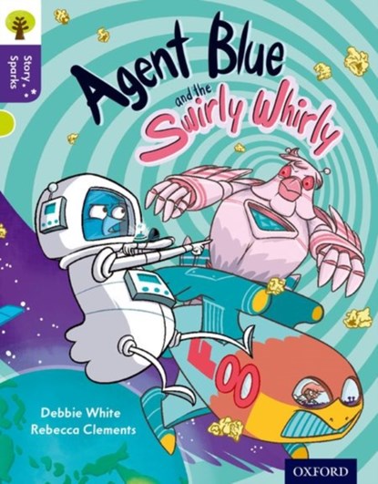 Oxford Reading Tree Story Sparks: Oxford Level 11: Agent Blue and the Swirly Whirly, Debbie White - Paperback - 9780198356806