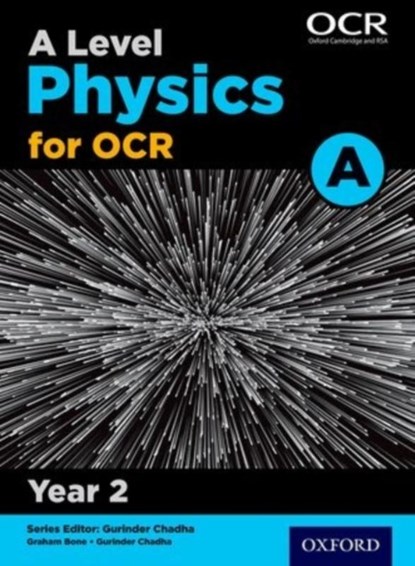 A Level Physics for OCR A: Year 2, Graham Bone ; Nigel Saunders - Paperback - 9780198357667