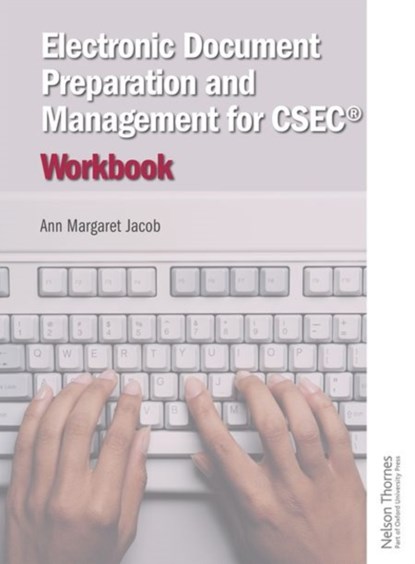 Electronic Document Preparation and Management for CSEC (R) Workbook, Ann Margaret Jacob - Paperback - 9780198358619
