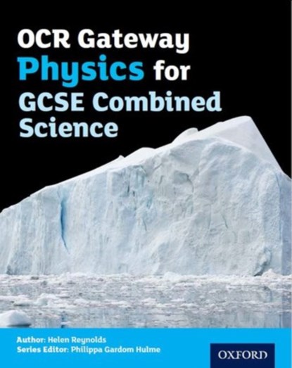 OCR Gateway Physics for GCSE Combined Science Student Book, Helen Reynolds - Paperback - 9780198359760