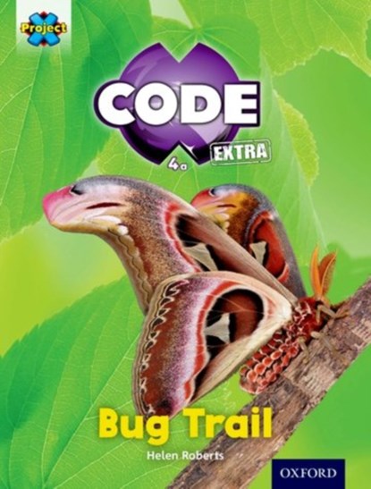 Project X CODE Extra: Yellow Book Band, Oxford Level 3: Bugtastic: Bug Trail, Helen Roberts - Paperback - 9780198363385