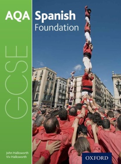 AQA GCSE Spanish: Foundation Student Book, John Halksworth ; Vivien Halksworth ; Richard Martin - Paperback - 9780198365860