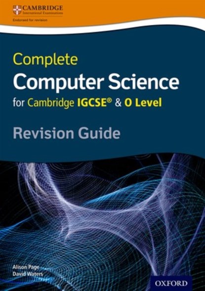 Complete Computer Science for Cambridge IGCSE® & O Level Revision Guide, Alison Page ; David Waters - Paperback - 9780198367253
