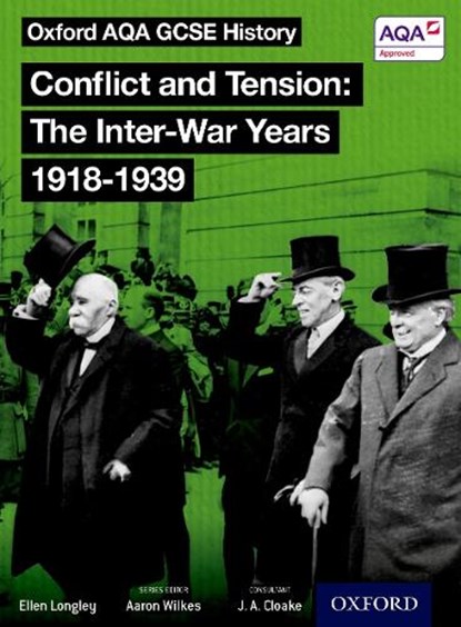 Oxford AQA History for GCSE: Conflict and Tension: The Inter-War Years 1918-1939, Aaron Wilkes ; Ellen Longley - Paperback - 9780198370116