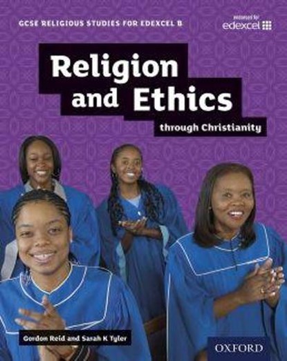 GCSE Religious Studies for Edexcel B: Religion and Ethics through Christianity, Gordon Reid ; Sarah Tyler - Paperback - 9780198370406